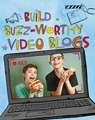 BUILD BUZZ WORTHY VIDEO BLOGS