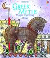 Wheatley, A: Greek Myths Magic Painting Book