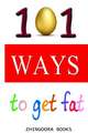 101 Ways to Get Fat: Basic Tools and Techniques