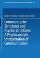 Communicative Structures and Psychic Structures: A Psychoanalytic Interpretation of Communication