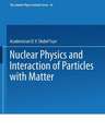 Nuclear Physics and Interaction of Particles with Matter