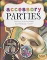 Accessory Parties: Planning a Party That Makes Your Friends Say "Cool!"