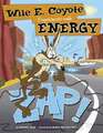 Zap!: Wile E. Coyote Experiments with Energy