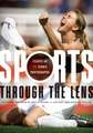 Sports through the Lens: Essays on 25 Iconic Photographs