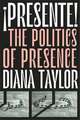 ¡Presente! – The Politics of Presence