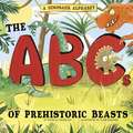 A Dinosaur Alphabet: The ABCs of Prehistoric Beasts!