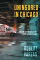 Uninsured in Chicago – How the Social Safety Net Leaves Latinos Behind