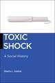 Toxic Shock – A Social History