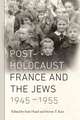 Post–Holocaust France and the Jews, 1945–1955