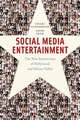 Social Media Entertainment – The New Intersection of Hollywood and Silicon Valley