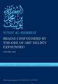 Brains Confounded by the Ode of Abu Shaduf Expounded: Volume One