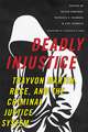 Deadly Injustice – Trayvon Martin, Race, and the Criminal Justice System