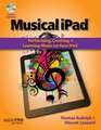 Musical iPad: Performing, Creating, and Learning Music on Your iPad