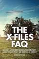 The X-Files FAQ: All That's Left to Know about Global Conspiracy, Aliens, Lazarus Species, and Monsters of the Week