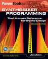 Power Tools For Synthesizer Programming: The Ultimate Reference for Sound Design