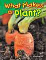 What Makes a Plant? (Grade 1)