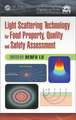 Light Scattering Technology for Food Property, Quality and Safety Assessment