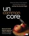 Uncommon Core: Where the Authors of the Standards Go Wrong About Instruction-and How You Can Get It Right