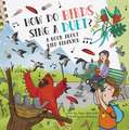 How Do Birds Sing a Duet?: A Book about Bird Behavior