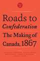 Roads to Confederation