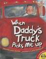 When Daddy's Truck Picks Me Up