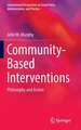 Community-Based Interventions: Philosophy and Action