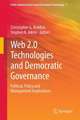 Web 2.0 Technologies and Democratic Governance: Political, Policy and Management Implications