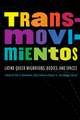 Transmovimientos: Latinx Queer Migrations, Bodies, and Spaces