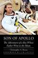 Son of Apollo: The Adventures of a Boy Whose Father Went to the Moon