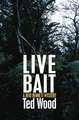 Live Bait: A Reid Bennett Mystery