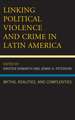 Linking Political Violence and Crime in Latin America