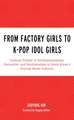 FROM FACTORY GIRLS TO KPOP IDOPB