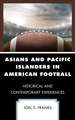 Asians and Pacific Islanders in American Football