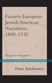 Eastern European Jewish American Narratives, 1890-1930