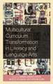 Multicultural Curriculum Transformation in Literacy and Language Arts