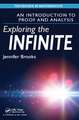 Exploring the Infinite: An Introduction to Proof and Analysis