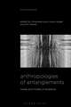 Anthropologies of Entanglements: Media and Modes of Existence