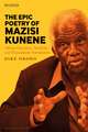 The Epic Poetry of Mazisi Kunene: African Literature, Aesthetic, and Transatlantic Formulation