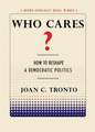 Who Cares? – How to Reshape a Democratic Politics