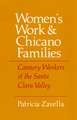 Women`s Work and Chicano Families – Cannery Workers of the Santa Clara Valley