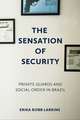 The Sensation of Security – Private Guards and Social Order in Brazil