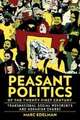 Peasant Politics of the Twenty–First Century – Transnational Social Movements and Agrarian Change