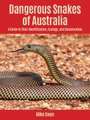 Dangerous Snakes of Australia – A Guide to Their Identification, Ecology, and Conservation