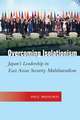 Overcoming Isolationism – Japan′s Leadership in East Asian Security Multilateralism