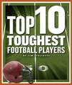 Top 10 Toughest Football Players