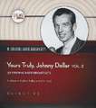 Yours Truly, Johnny Dollar, Vol. 2