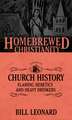 The Homebrewed Christianity Guide to Church History