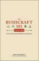 The Bushcraft 101 Field Log: Track and Record Your Wilderness Adventures