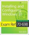 Exam Ref 70-698 Installing and Configuring Windows 10