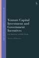 Venture Capital Investment and Government Incentives: Law, Regulation, and Policy Design